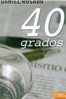 Descarga gratuita de libros de calidad. 40 GRADOS (Literatura española) 9788492461448