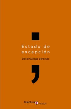 Descargar pdf gratis e-books ESTADO DE EXCEPCIÓN PDB ePub PDF de DAVID GALLEGO BARBEYTO en español
