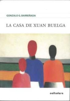 Libros de texto para descargar LA CASA DE XUAN BUELGA de GONZALO G. BARREÑADA