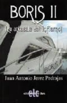 Libros de epub gratis para descargar BORIS II: LA ANTESALA DEL INFIERNO de JUAN ANTONIO JEREZ PEDRAJAS  (Literatura española) 9788496896048
