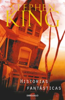 Descargar libros electrónicos gratis kindle HISTORIAS FANTASTICAS de STEPHEN KING (Literatura española) ePub 9788497596848