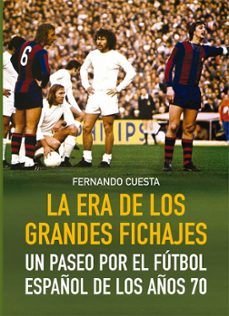 Portada de LA ERA DE LOS GRANDES FICHAJES