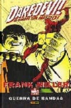 Portada de DAREDEVIL, EL HOMBRE SIN MIEDO, DE FRANK MILLER: GUERRA DE BANDAS (CONTIENE DAREDEVIL 170-174 USA)