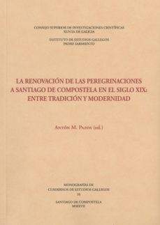 Portada de LA RENOVACION DE LAS PEREGRINACIONES A SANTIAGO DE COMPOSTELA EN EL SIGLO XIX: E