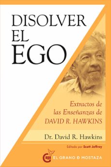 Portada de DISOLVER EL EGO, REALIZAR EL SER: EXTRACTOS DE LAS ENSEÑANZAS DE DAVID R. HAWKINS