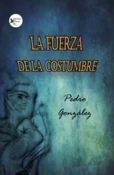 Portada de LA FUERZA DE LA COSTUMBRE