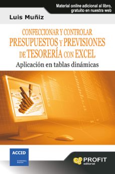 Portada de CONFECCIONAR Y CONTROLAR PRESUPUESTOS Y PREVISIONES DE TESORERIA CON EXCEL: APLICACION EN TABLAS DINAMICAS (INCLUYE CD-ROM APLICACION)