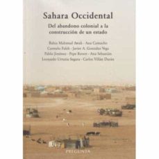 Portada de SAHARA OCCIDENTAL. DEL ABANDONO COLONIAL A LA CONSTRUCCION DE UN ESTADO
