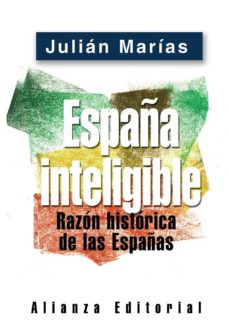 Portada de ESPAÑA INTELIGIBLE: RAZON HISTORICA DE LAS ESPAÑAS