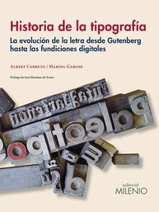 Portada de HISTORIA DE LA TIPOGRAFIA: LA EVOLUCION DE LA LETRA DESDE GUTENBERG HASTA LAS FUNDICIONES