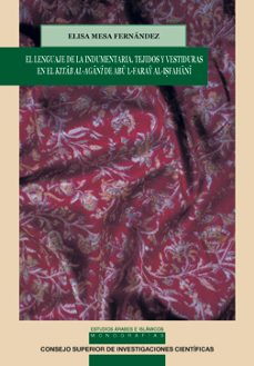 Portada de EL LENGUAJE DE LA INDUMENTARIA. TEJIDOS Y VESTIDURAS EN EL KITAB AL-AGANI DE ABU L-FARAY AL-ISFAHANI