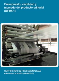 Portada de PRESUPUESTO, VIABILIDAD Y MERCADO DEL PRODUCTO EDITORIAL (UF1901)