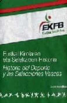 Portada de EUSKAL KIROLAREN ETA SELEKZIOEN HISTORIA / HISTORIAS DEL DEPORTE Y LAS SELECCIONES VASCAS (2 TOMOS)