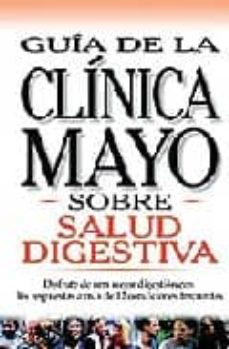 Descargar libro de google SALUD DIGESTIVA: GUIA DE LA CLINICA MAYO iBook PDF DJVU en español de  9789706553256