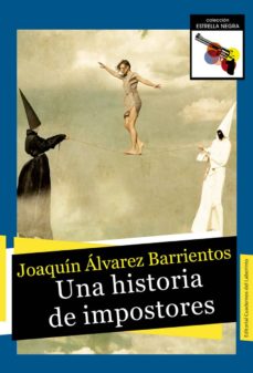 Nueva descarga de libros electrónicos UNA HISTORIA DE IMPOSTORES MOBI (Spanish Edition) de JOAQUIN ALVAREZ BARRIENTOS