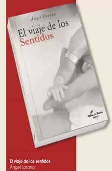 Descargas de libros gratis en línea EL VIAJE DE LOS SENTIDOS in Spanish  de ANGEL LOZANO 9788412066258