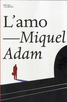 Fuente en línea de descarga gratuita de libros electrónicos. L AMO
         (edición en catalán)  (Literatura española) de MIQUEL ADAM 9788412322958