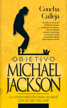 Descargar OBJETIVO MICHAEL JACKSON: LA CONSPIRACION PARA ACABAR CON LA ESTRELLA DEL POP gratis pdf - leer online