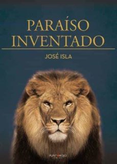 Descargas de libros Kindle para iPhone PARAÍSO INVENTADO in Spanish 9788418031458 iBook DJVU RTF de JOSE  ISLA