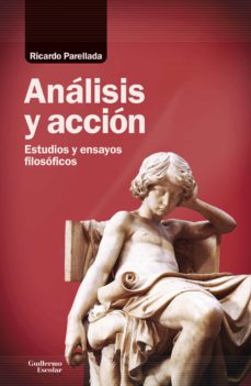 Libros para descargar en línea gratis ANALISIS Y ACCION: ENSAYOS Y ESTUDIOS FILOSOFICOS de RICARDO PARELLADA REDONDO