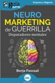 Libros para descargar en laptop GUIABURROS: NEUROMARKETING DE GUERRILLA in Spanish de BORJA PASCUAL 9788419731258 MOBI ePub RTF