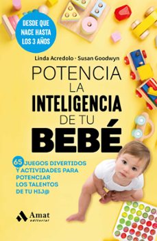 Los mejores libros para descargar en kindle POTENCIA LA INTELIGENCIA DE TU BEBÉ en español 9788419870858 CHM de LINDA ACREDOLO, SUSAN GOODWYN