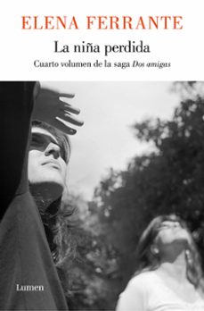 Libros gratis para descargar al ipad. LA NIÑA PERDIDA (DOS MUJERES 4) de ELENA FERRANTE en español