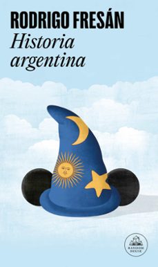 Descargar libros gratis de Scribd HISTORIA ARGENTINA de RODRIGO FRESAN 9788439733058 in Spanish FB2