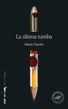 Descargas libros gratis google libros LA ULTIMA TUMBA en español de ALEXIS RAVELO
