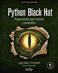 PYTHON BLACK HAT. PROGRAMACIÓN PARA HACKERS Y PENTESTERS (2ª ED. ACT.) (TITULOS ESPECIALES)