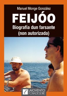 Descarga de ebook en formato pdb FEIJOO. BIOGRAFIA DUN FARSANTE (NON AUTORIZADA)
				 (edición en gallego) de MANUEL MONGE ePub RTF iBook en español