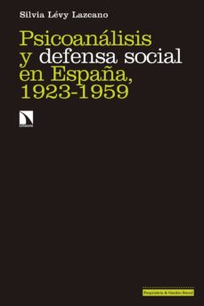 Descargar libros en pdf. PSICOANALISIS Y DEFENSA SOCIAL EN ESPAÑA, 1923-1959