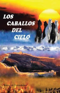 Amazon kindle libro de descarga (I.B.D.) LOS CABALLOS DEL CIELO 9788491125358 ePub de MARINA DE CHATEAUBRIAND (Literatura espaola)