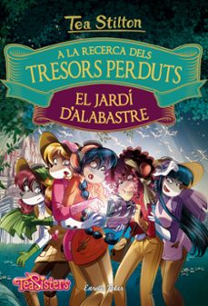 Imagen de A LA RECERCA DELS TRESORS PERDUTS: EL JARDÍ D ALABASTRE
(edición en catalán) de TEA STILTON