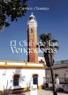 Ebooks gratuitos para descargar en pdf (I.B.D.) EL CLUB DE LAS VENGADORAS FB2 MOBI 9788491402558 de CARMEN CHAMIZO
