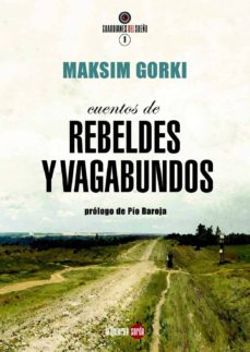 Descargas gratuitas de audiolibros para tabletas Android CUENTOS DE REBELDES Y VAGABUNDOS 9788494463358 en español de MAKSIN GORKI CHM