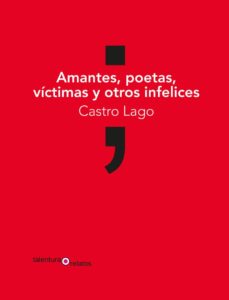 Foros para descargar libros. AMANTES, POETAS, VICTIMAS Y OTROS INFELICES 9788494928758 PDB iBook (Spanish Edition) de JESUS CASTRO LAGO