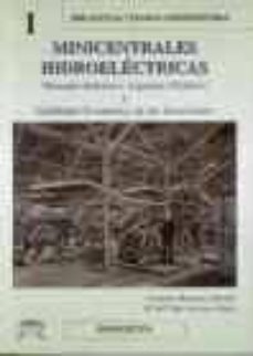 Book's Cover of Minicentrales Hidroelectricas: Mercado Electrico, Aspectos Tecnic Os Y Viabilidad Economica De Las Inversiones