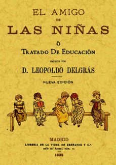 Ebook epub format free download EL AMIGO DE LAS NIÑAS O TRATADO EDUCACION(ED. FACSIMIL) (Spanish Edition) MOBI