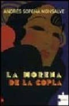 LA MORENA DE LA COPLA | ANDRES SOPEÑA MONSALVE | Casa del Libro