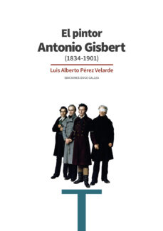 Libros gratis en formato pdf para descargar. EL PINTOR ANTONIO GISBERT RTF en español 9788497442558