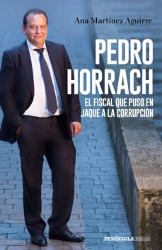 Descargar PEDRO HORRACH, EL FISCAL QUE PUSO EN JAQUE A LA CORRUPCION gratis pdf - leer online