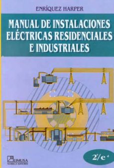 MANUAL DE INSTALACIONES ELECTRICAS RESIDENCIALES E INDUSTRIALES (2ª ED ...