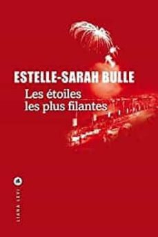 Libros gratis para leer y descargar. LES ETOILES LES PLUS FILANTES
         (edición en francés) in Spanish de ESTELLE-SARAH BULLE