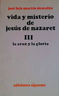 Yumara.it Vida Y Misterio De Jesús De Nazaret Iii La Cruz Y La Gloria Image