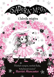 Portada de ISADORA MOON. GRANS HISTORIES D ISADORA MOON 3: ISADORA MOON I LA BODA MAGICA
