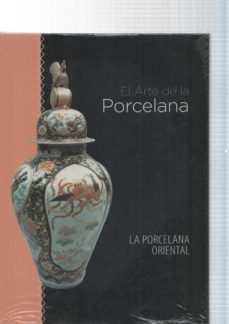 Portada de EL ARTE DE LA PORCELANA. LA PORCELANA ORIENTAL