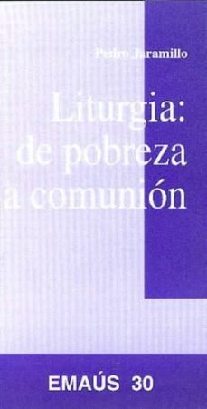 Portada de LITURGIA : DE POBREZA A COMUNION