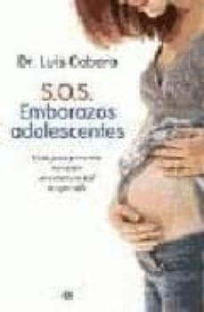 Portada de S.O.S. EMBARAZOS ADOLESCENTES: GUIA PARA PREVENIR O ASUMIR UNA MATERNIDAD INESPERADA
