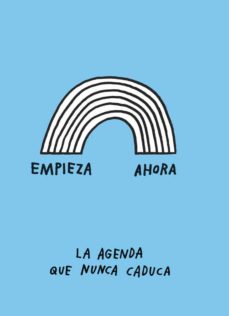 Portada de EMPIEZA AHORA: LA AGENDA QUE NUNCA CADUCA